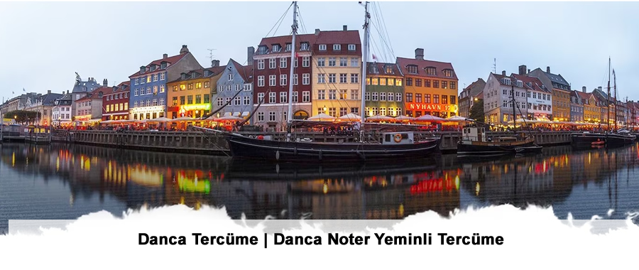 Danca Tercüme | Danca Noter Yeminli Tercüme