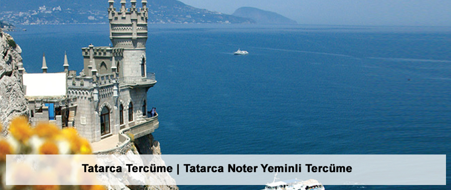 Tatarca Tercüme | Tatarca Noter Yeminli Tercüme